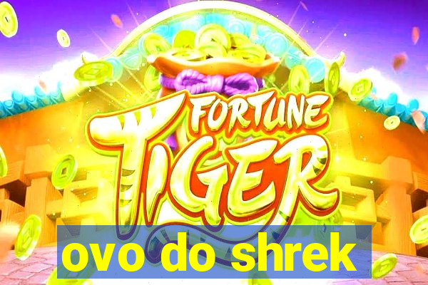 ovo do shrek