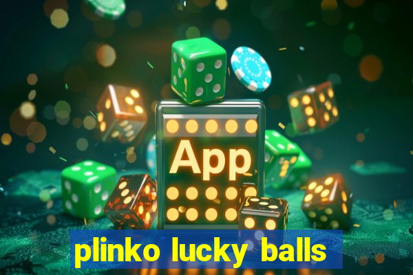 plinko lucky balls