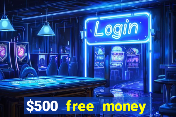 $500 free money casinos no deposit required usa