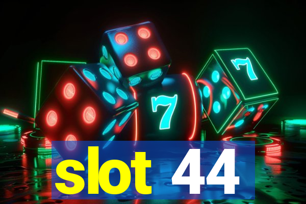 slot 44