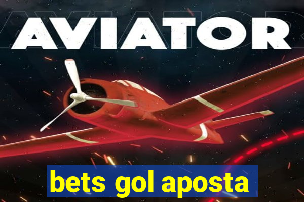 bets gol aposta