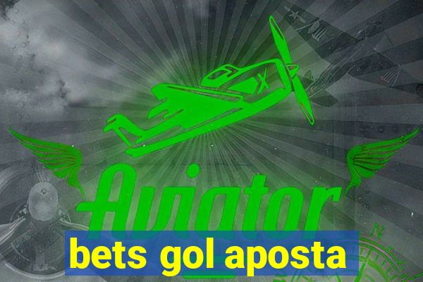 bets gol aposta