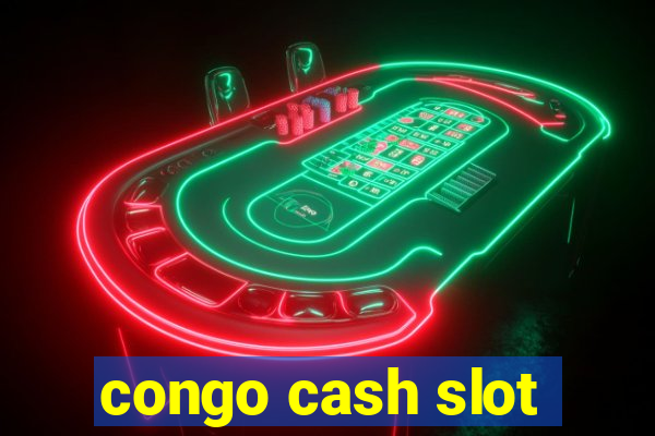 congo cash slot