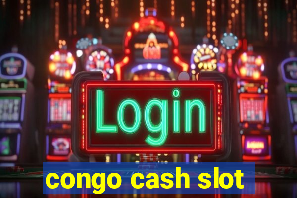 congo cash slot