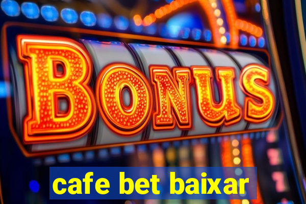 cafe bet baixar