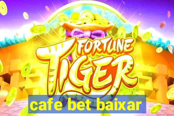 cafe bet baixar