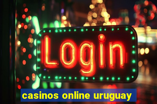 casinos online uruguay