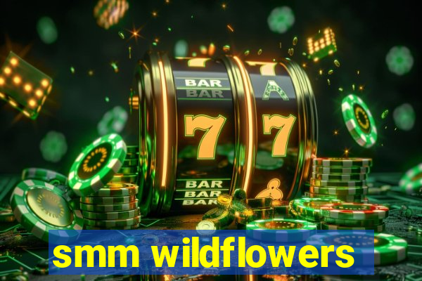 smm wildflowers