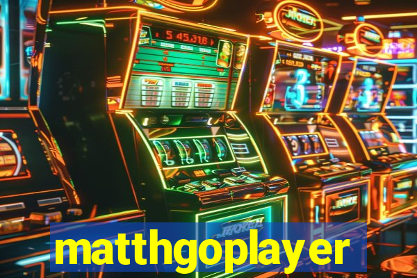 matthgoplayer