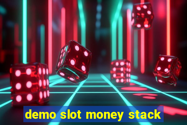 demo slot money stack