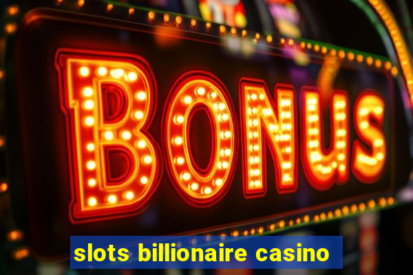 slots billionaire casino