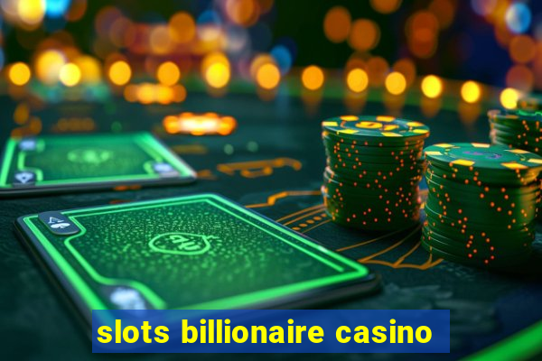 slots billionaire casino