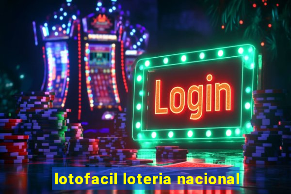 lotofacil loteria nacional