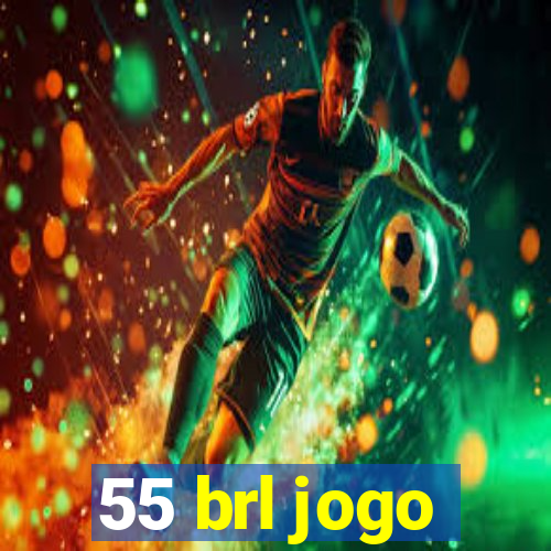 55 brl jogo