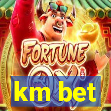 km bet