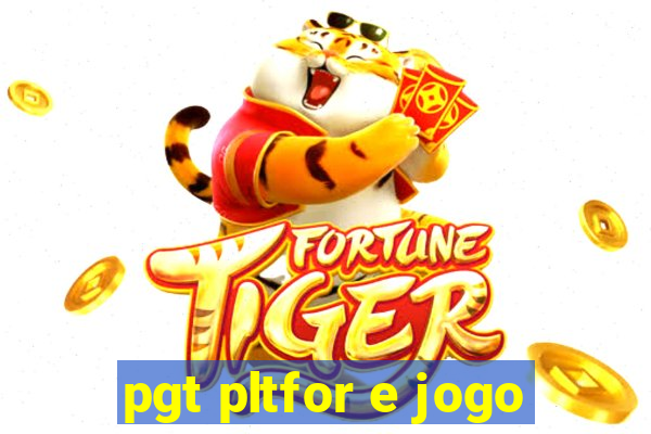 pgt pltfor e jogo