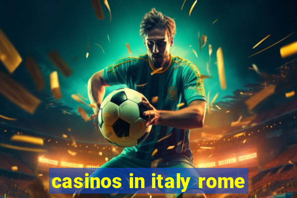 casinos in italy rome