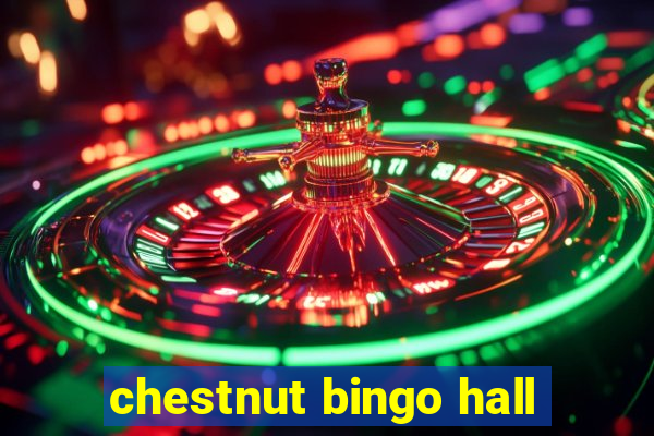 chestnut bingo hall