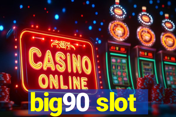 big90 slot