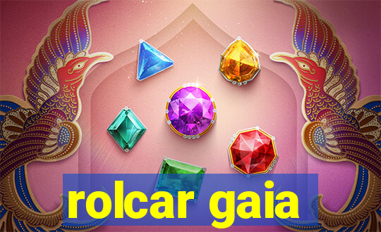 rolcar gaia