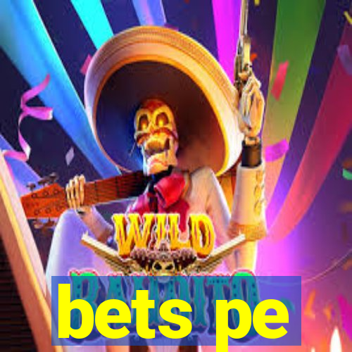 bets pe