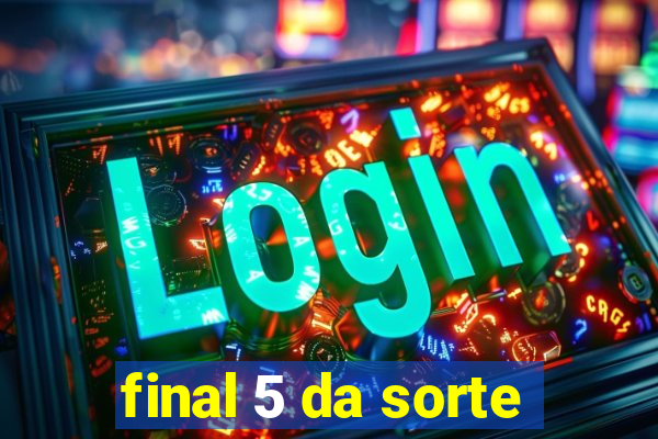 final 5 da sorte