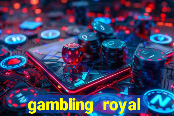 gambling royal palace casino