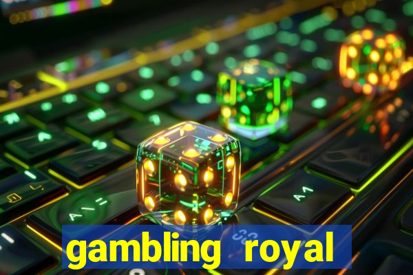 gambling royal palace casino