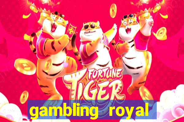 gambling royal palace casino