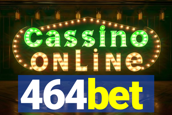 464bet