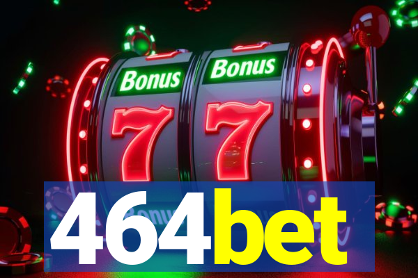 464bet