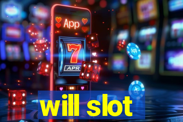 will slot