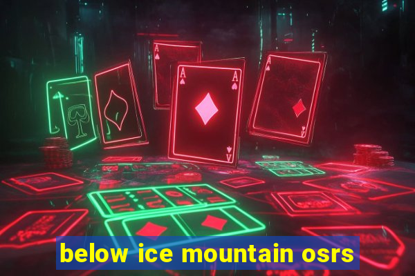 below ice mountain osrs