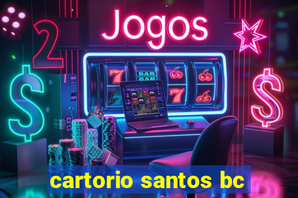 cartorio santos bc