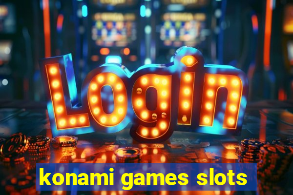 konami games slots