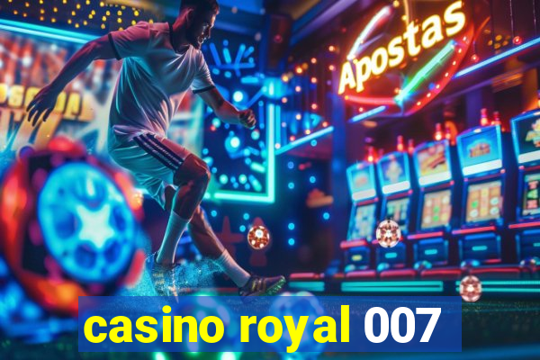 casino royal 007