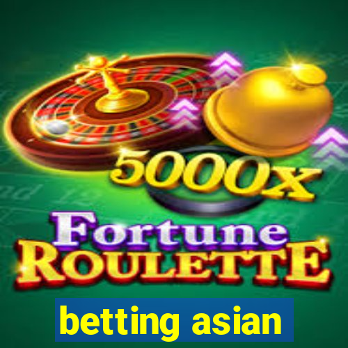 betting asian