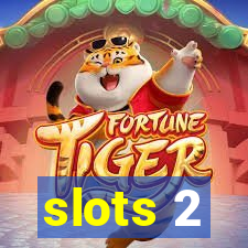 slots 2