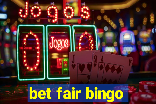 bet fair bingo