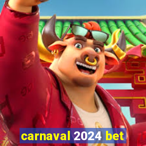 carnaval 2024 bet