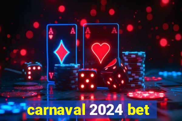 carnaval 2024 bet