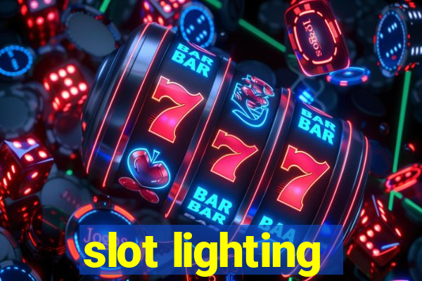 slot lighting