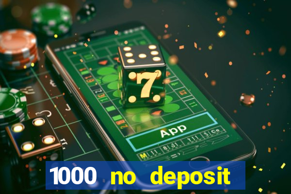 1000 no deposit bonus casino 2019