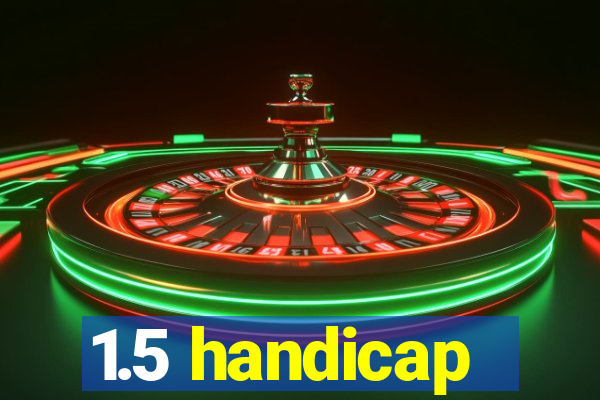 1.5 handicap