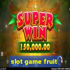 slot game fruit