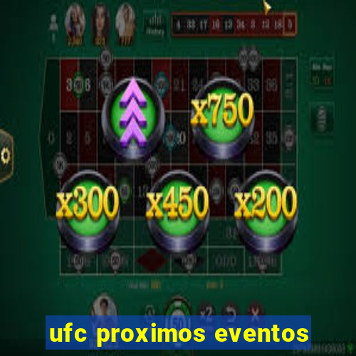 ufc proximos eventos