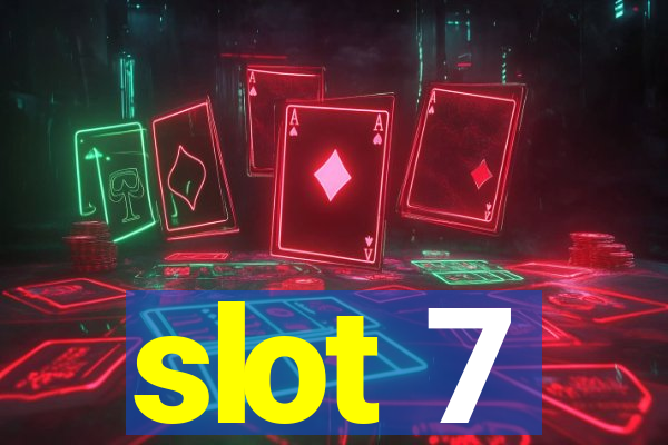 slot 7