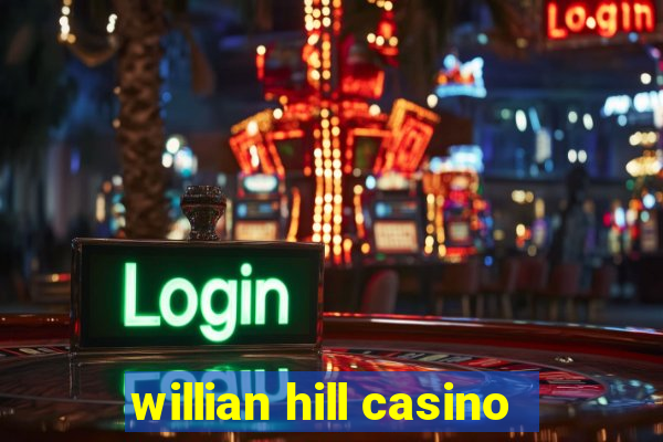 willian hill casino