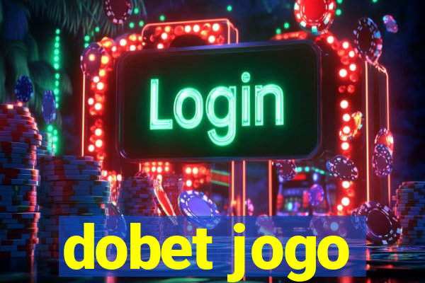 dobet jogo