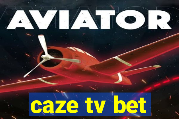 caze tv bet